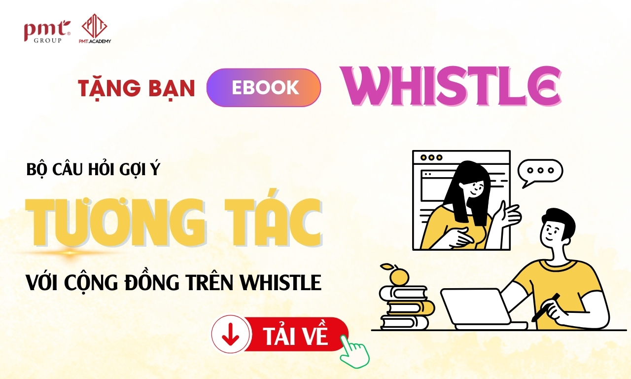 Bộ câu hỏi gợi ý tương tác với cộng đồng trên Whistle