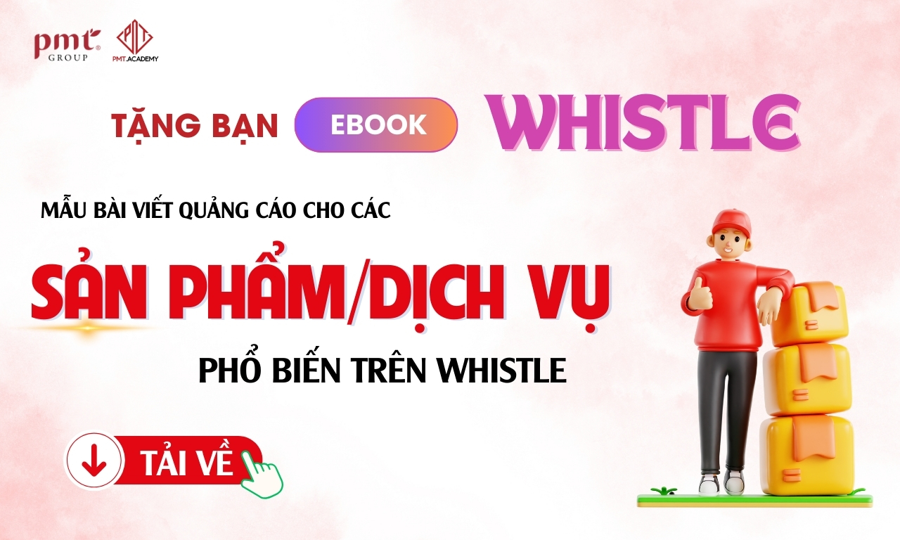 Mẫu bài viết quảng cáo cho các sản phẩm/dịch vụ phổ biến trên Whistle