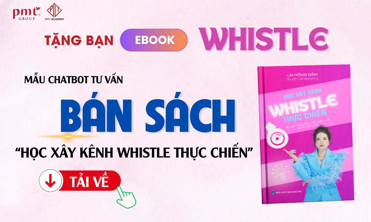 Mẫu Chatbot Tư vấn Bán Sách "Học Xây Kênh Whistle Thực Chiến